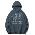 THEMADNESSNEVERENDSHOODIE