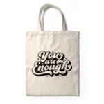 YOUAREENOUGHTOTEBAG